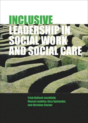Inclusive Leadership in Social Work and Social Care 1