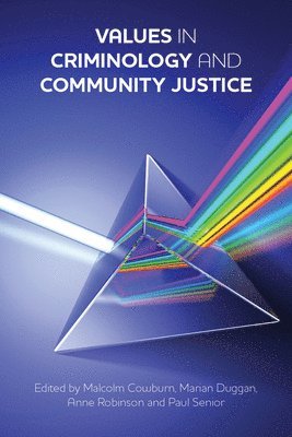 Malcolm Cowburn, Marian Duggan, Anne Robinson, Paul Senior - Values in Criminology and Community Justice, Inbunden