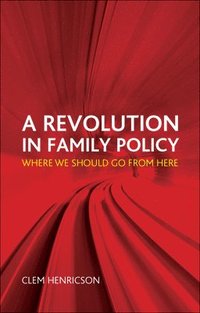 bokomslag A Revolution in Family Policy