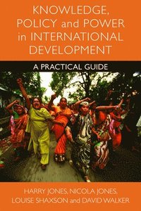 bokomslag Knowledge, Policy and Power in International Development
