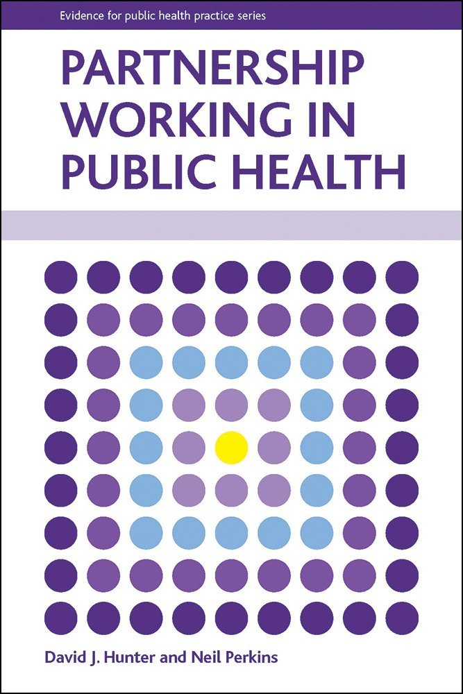 David J. Hunter, Neil Perkins - Partnership Working in Public Health, Inbunden