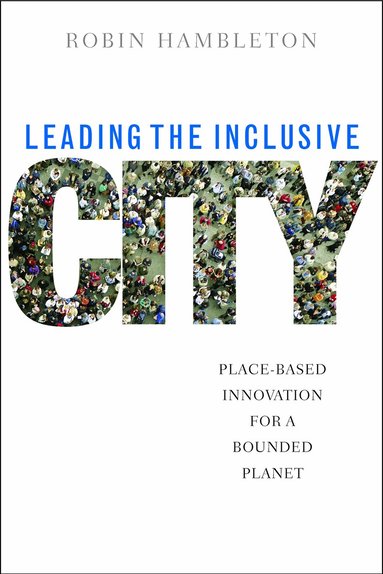 Robin Hambleton - Leading the Inclusive City, Inbunden