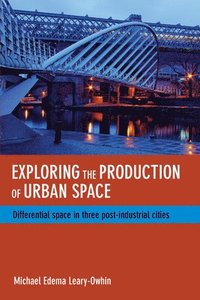 bokomslag Exploring the Production of Urban Space