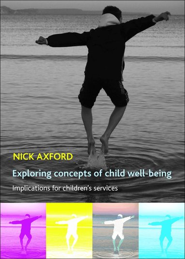 Nick Axford - Exploring Concepts of Child Well-Being, Häftad
