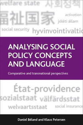Daniel Béland, Klaus Petersen, University of Calgary) Beland, Daniel (Sociology and Anthropology, Daniel BA©land, Daniel B¿(c)land - Analysing Social Policy Concepts and Language, Inbunden