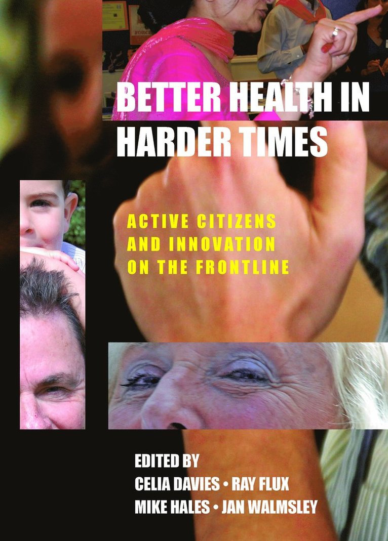Celia Davies, Jan Walmsley, Mike Hales, Ray Flux, Celia (The Open University) Davies, Jan (Independent Researcher and The Open University) Walmsley - Better Health in Harder Times, Häftad