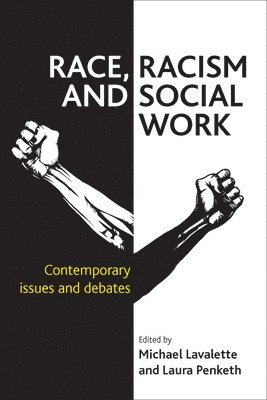 Michael Lavalette, Laura Penketh, Michael (Liverpool Hope University) Lavalette, Liverpool Hope University.) Penketh, Laura (Social Work, Care and Justice - Race, Racism and Social Work, Inbunden
