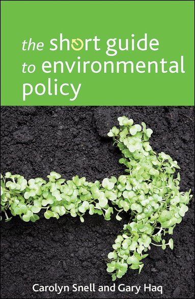 Carolyn Snell, Gary Haq - Short Guide to Environmental Policy, Häftad