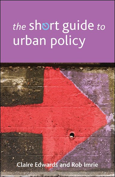 Claire Edwards, Rob Imrie - Short Guide to Urban Policy, Häftad