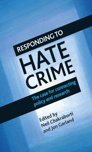 Neil Chakraborti, Jon Garland - Responding to Hate Crime, Inbunden