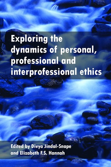 bokomslag Exploring the Dynamics of Personal, Professional and Interprofessional Ethics