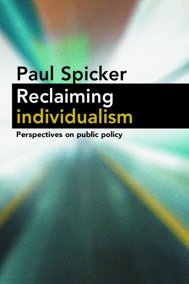 Paul Spicker - Reclaiming Individualism, Inbunden