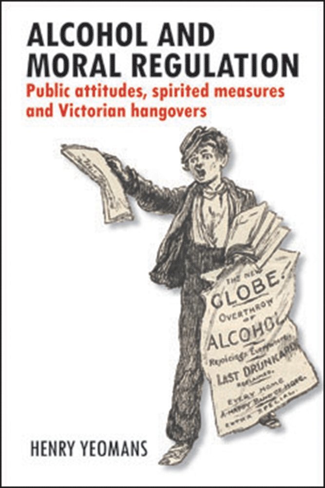 Henry Yeomans - Alcohol and Moral Regulation, Inbunden