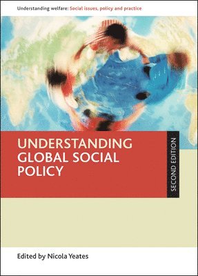 Nicola (The Open University) Yeates, Nicola Yeates - Understanding Global Social Policy, Häftad
