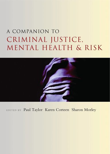 Paul Taylor, Karen Corteen, Sharon Morley - Companion to Criminal Justice, Mental Health and Risk, Häftad