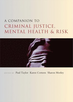 bokomslag A Companion to Criminal Justice, Mental Health and Risk