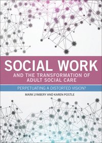 bokomslag Social Work and the Transformation of Adult Social Care