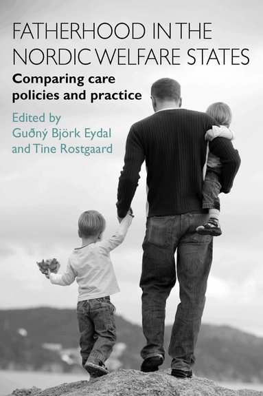 Guðný Björk Eydal, Tine Rostgaard - Fatherhood in the Nordic Welfare States, Häftad