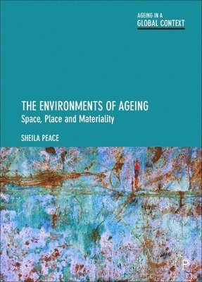 Sheila Peace, Sheila (The Open University) Peace - Environments of Ageing, Häftad