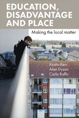 Kirstin Kerr, Alan Dyson, Carlo Raffo - Education, Disadvantage and Place, Inbunden