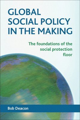 Global Social Policy in the Making 1