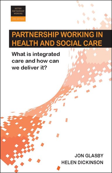 Jon Glasby, Helen Dickinson - Partnership Working in Health and Social Care, Häftad