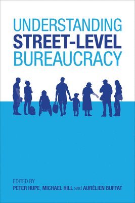 Understanding Street-Level Bureaucracy 1