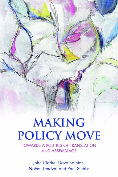 John Clarke, Dave Bainton, Noémi Lendvai, Paul Stubbs - Making Policy Move, Inbunden