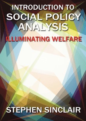 Stephen Sinclair, Stephen (Glasgow Caledonian University) Sinclair - Introduction to Social Policy Analysis, Häftad