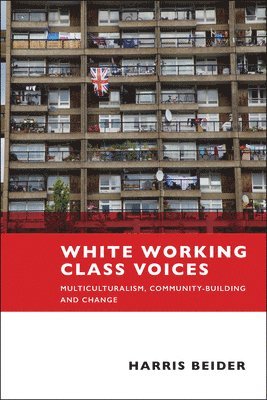 Harris Beider - White Working-Class Voices, Inbunden