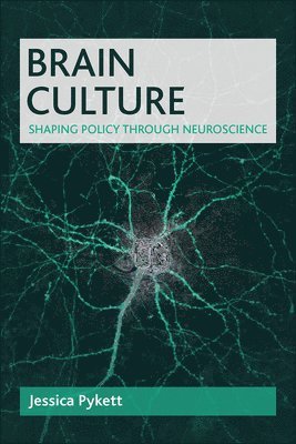 Jessica Pykett, Jessica (University of Birmingham) Pykett - Brain Culture, Häftad