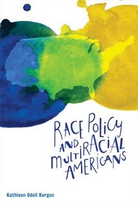 bokomslag Race Policy and Multiracial Americans