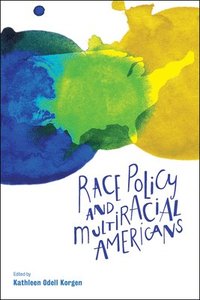 bokomslag Race Policy and Multiracial Americans