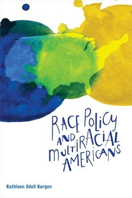 bokomslag Race Policy and Multiracial Americans