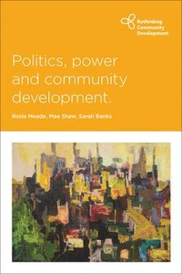 bokomslag Politics, Power and Community Development