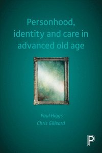bokomslag Personhood, Identity and Care in Advanced Old Age