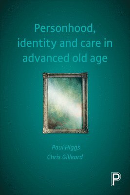 Personhood, Identity and Care in Advanced Old Age 1