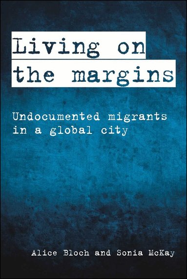 Alice Bloch, Sonia McKay - Living on the Margins, Häftad