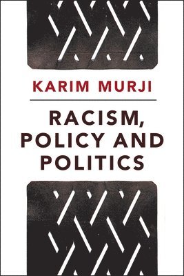 Karim Murji - Racism, Policy and Politics, Häftad