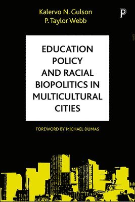 bokomslag Education Policy and Racial Biopolitics in Multicultural Cities