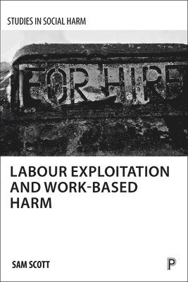 Labour Exploitation and Work-Based Harm 1