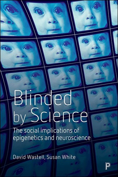 David Wastell, Susan White - Blinded by Science, Inbunden