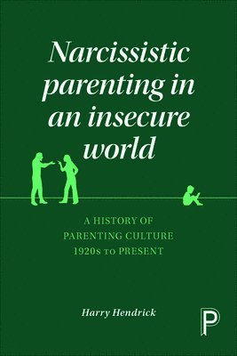 bokomslag Narcissistic Parenting in an Insecure World