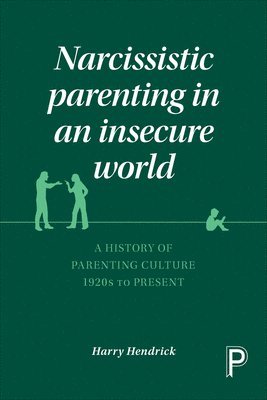 Narcissistic Parenting in an Insecure World 1