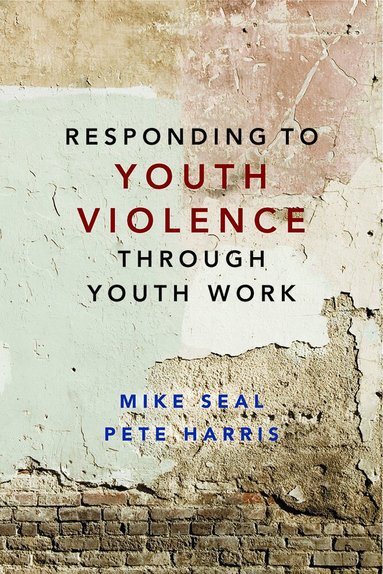 Mike Seal, Pete Harris - Responding to Youth Violence through Youth Work, Häftad