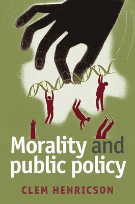 Clem Henricson, Clem (University of East Anglia.) Henricson - Morality and Public Policy, Inbunden