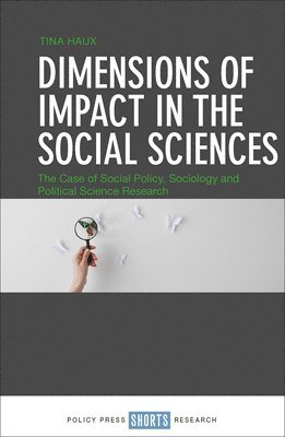 Tina Haux, Tina (University of Kent) Haux - Dimensions of Impact in the Social Sciences, Inbunden