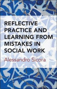 bokomslag Reflective Practice and Learning From Mistakes in Social Work