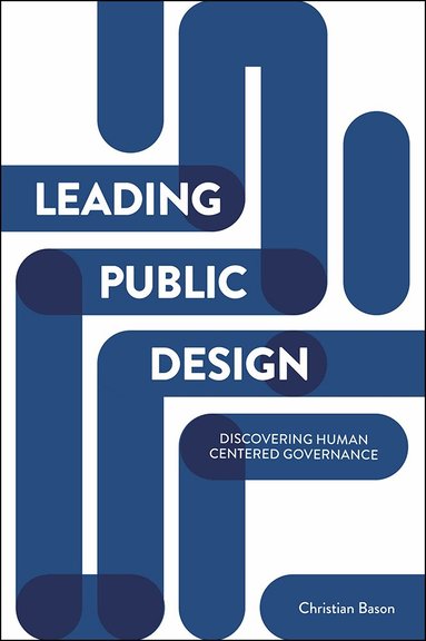 Christian Bason - Leading Public Design, Häftad
