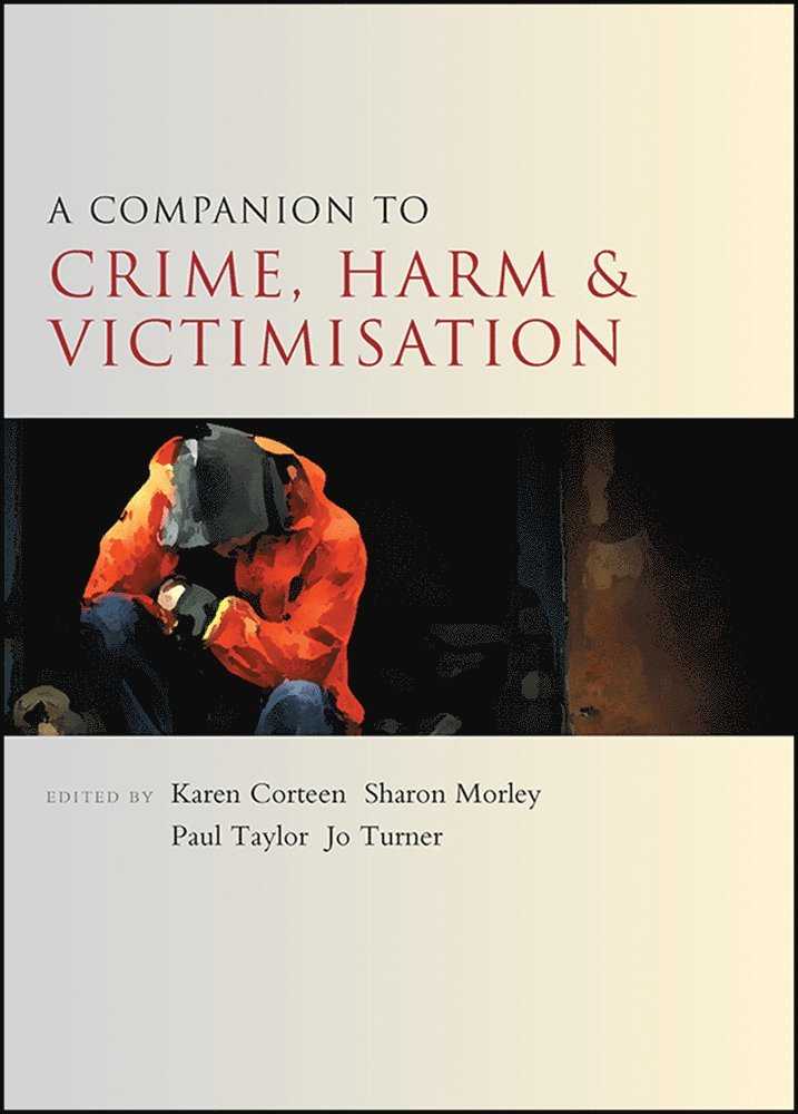 Karen Corteen, Sharon Morley, Paul Taylor, Jo Turner - Companion to Crime, Harm and Victimisation, Inbunden